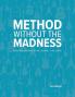 Method Without the Madness