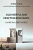 OLD INERTIA AND NEW TECHNOLOGIES