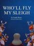 Who'll Fly My Sleigh