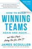 How To Build Winning Teams Again And Again