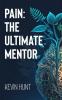 Pain The Ultimate Mentor