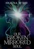 Our Broken Mirrored Soul