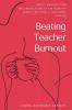 Beating Teacher Burnout