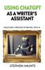 Using ChatGPT as a Writer's Assistant