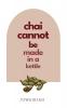 chai cannot be made in a kettle