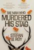 The Man Who Murdered His Stag