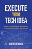 Execute Your Tech idea