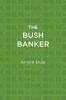 The Bush Banker