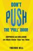 Don't Push The 'Pull' Door