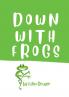 Down With Frogs
