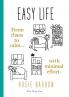Easy Life: From chaos to calm with minimal effort