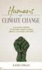 Humans of Climate Change: A Cultural Journey to Explore Climate-Change Impacts Solutions and Hope