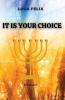 It Is Your Choice: Based on a true story