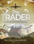 The Trader: The real life story of a colonial boy who became an international trader arms merchant and intelligence agent