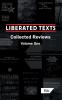 Liberated Texts Collected Reviews
