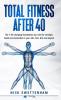 Total Fitness After 40