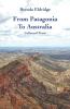 From Patagonia to Australia: Collected Prose