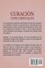 Curación con Cristales: Una guía para la curación por medio de cristales el campo de energía humano ¡y cómo mejorar su salud con los cristales!
