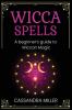 Wicca Spells: A Beginner's Guide to Wiccan Magic