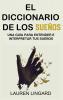 El Diccionario De Los Sueños: Una Guía Para Entender E Interpretar Tus Sueños (Spanish Edition)