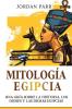 Mitología Egipcia: Una Guía Sobre La Historia, Los Dioses Y Las Diosas Egipcias (Spanish Edition)