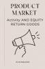 PRODUCT MARKET ACTIVITY AND EQUITY RETURN GOODS