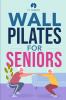 Wall Pilates for Seniors