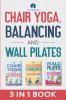 Chair Yoga Balancing and Wall Pilates