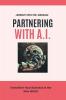 Partnering with A.I.