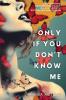 Only If You Don't Know Me
