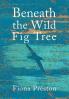 Beneath the Wild Fig Tree