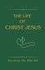 The Life of Christ Jesus