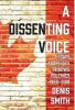 A Dissenting Voice: Essays Addresses Reviews Polemics Diversions: 1959-2018