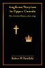 Anglican Toryism in Upper Canada: The Critical Years 1812-1840