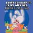 I Love to Sleep in My Own Bed (English Chinese Bilingual Book for Kids)