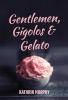 Gentlemen Gigolos & Gelato