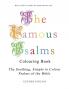 The Famous Psalms Colouring Book: The Soothing Simple to Colour Psalms of the Bible