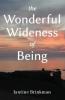 The Wonderful Wideness of Being