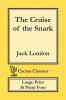 The Cruise of the Snark (Cactus Classics Large Print)