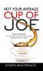 Not Your Average Cup of Joe