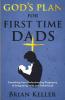 God's Plan For First Time Dads