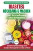 Diabetes Rückgängig Machen: Leitfaden Zur Umkehrung Von Diabetes - Natürlich Heilen Senken Und Kontrollieren Sie Ihren Blutzucker (Bücher In Deutsch / Reverse Diabetes German Book)