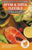 IIFYM & Dieta Flexible: La Guía IIFYM Para Principiantes - Todo Lo Que Necesita Saber Para Comer Todos Los Alimentos Que Quiere Y Perder Peso (Libro En Español / IIFYM Diet Spanish Book)