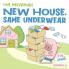 New House Same Underwear