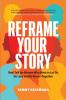 Reframe Your Story