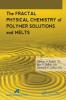 Fractal Physical Chemistry of Polymer Solutions and Melts