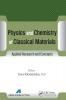 Physics and Chemistry of Classical Materials