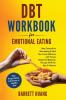 DBT Workbook For Emotional Eating