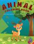 Animal Coloring Book: Kids Coloring Book For Hours of Fun And Pleasure