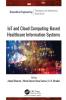 IoT and Cloud Computing-Based Healthcare Information Systems